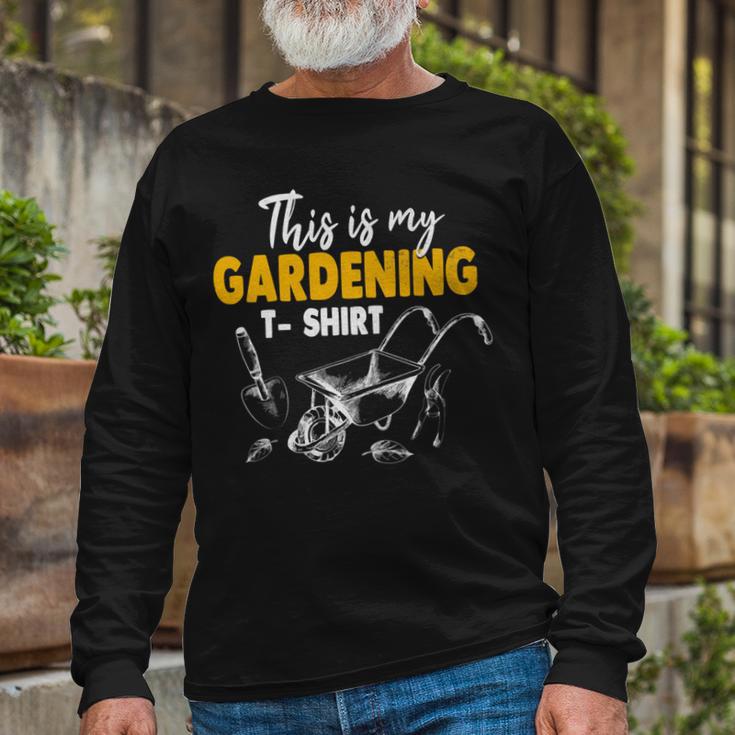 This Is My Gardening Garden Gardening 548 Shirt Unisex Long Sleeve Gifts for Old Men