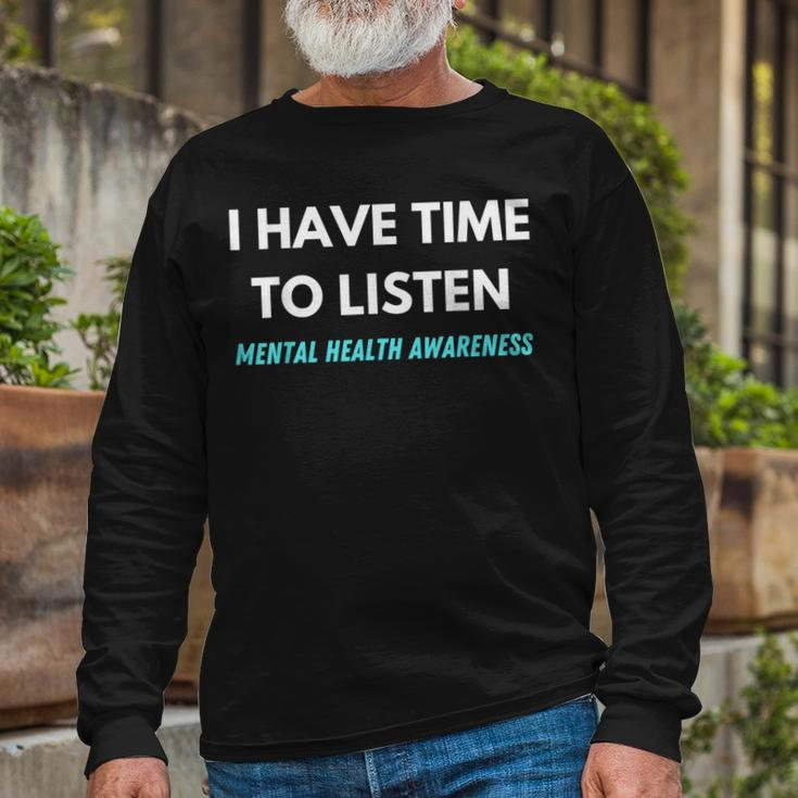 I Have Time To Listen Suicide Prevention Awareness Support V2 Long Sleeve T-Shirt Gifts for Old Men