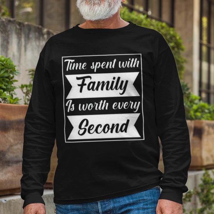 Time Spent With Family Is Worth Every Second 90 Trending Shirt Unisex Long Sleeve Gifts for Old Men