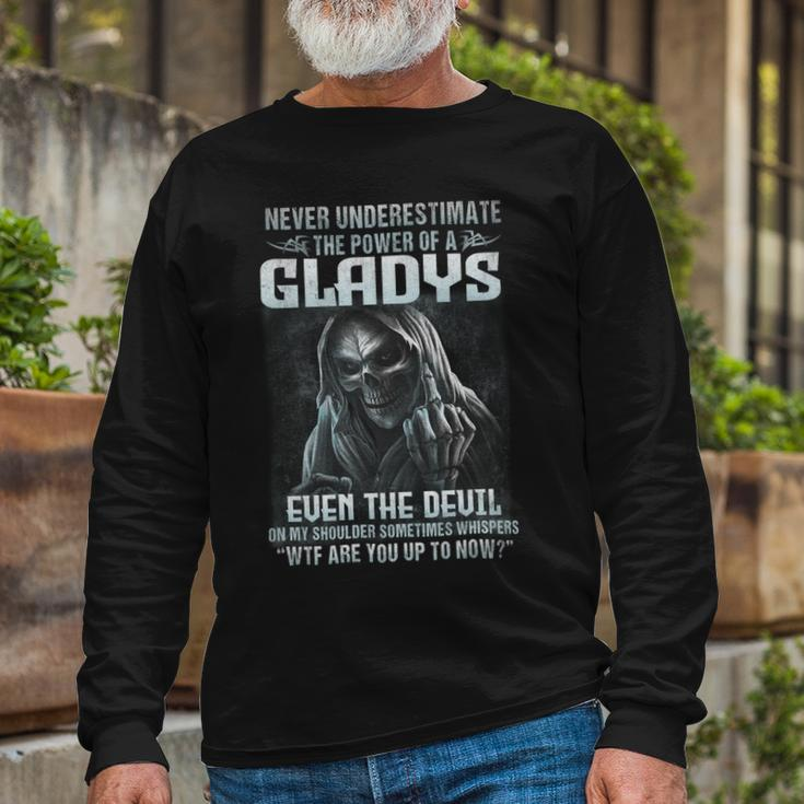 Never Underestimate The Power Of An Gladys Even The Devil V7 Long Sleeve T-Shirt Gifts for Old Men