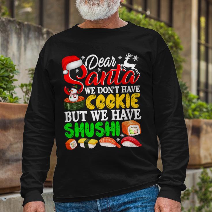 We Dont Have Cookies But Sushi 872 Shirt Unisex Long Sleeve Gifts for Old Men