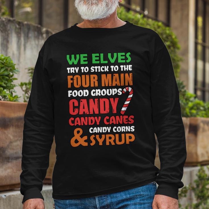 We Elves Try To Stick To The Four Main Food Groups Funny Christmas 608 Trending Shirt Unisex Long Sleeve Gifts for Old Men