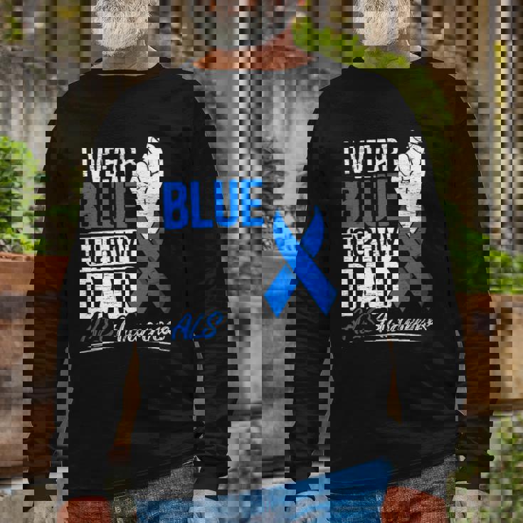 I Wear Blue For My Dad Als Awareness Supporter Warrior Long Sleeve T-Shirt T-Shirt Gifts for Old Men I Wear Blue For My Dad Als Awareness Supporter Warrior Long Sleeve T-Shirt T-Shirt Gifts for Old Men