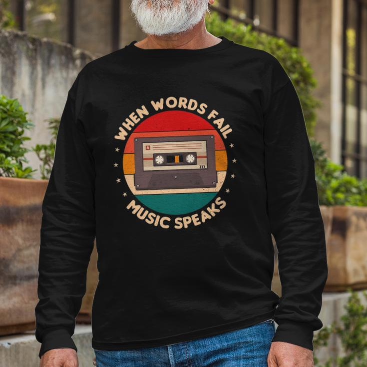 When Words Fail Music Speaks Music Quote For Musicians Long Sleeve T-Shirt T-Shirt Gifts for Old Men