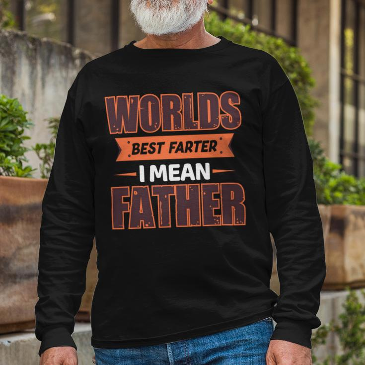 Worlds Best Farter Ever I Mean Father Fathers Day Shirts Long Sleeve T-Shirt Gifts for Old Men