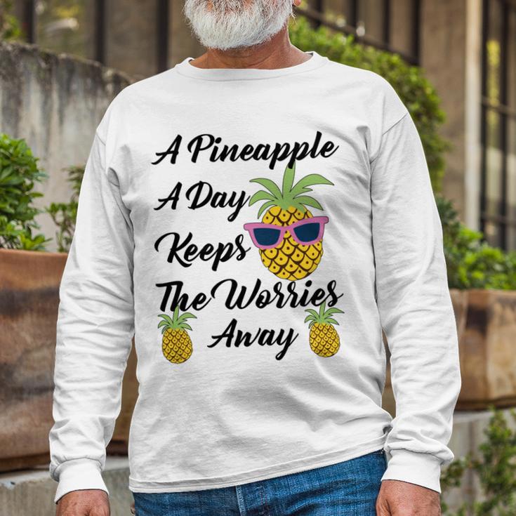 A Pineapple A Day Keeps The Worries Away Funny Pineapple Gift Pineapple Lover Unisex Long Sleeve Gifts for Old Men