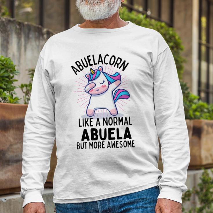 Abuelacorn Funny Unicorn Dabbing Gift Like A Normal Abuela But More Awesome Unisex Long Sleeve Gifts for Old Men