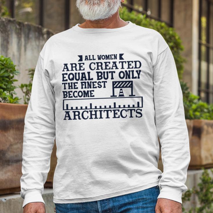 All Women Are Createdequal But Only Unisex Long Sleeve Gifts for Old Men