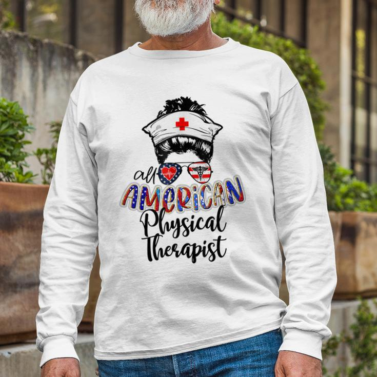 All American Nurse Messy Buns 4Th Of July Physical Therapist Long Sleeve T-Shirt Gifts for Old Men