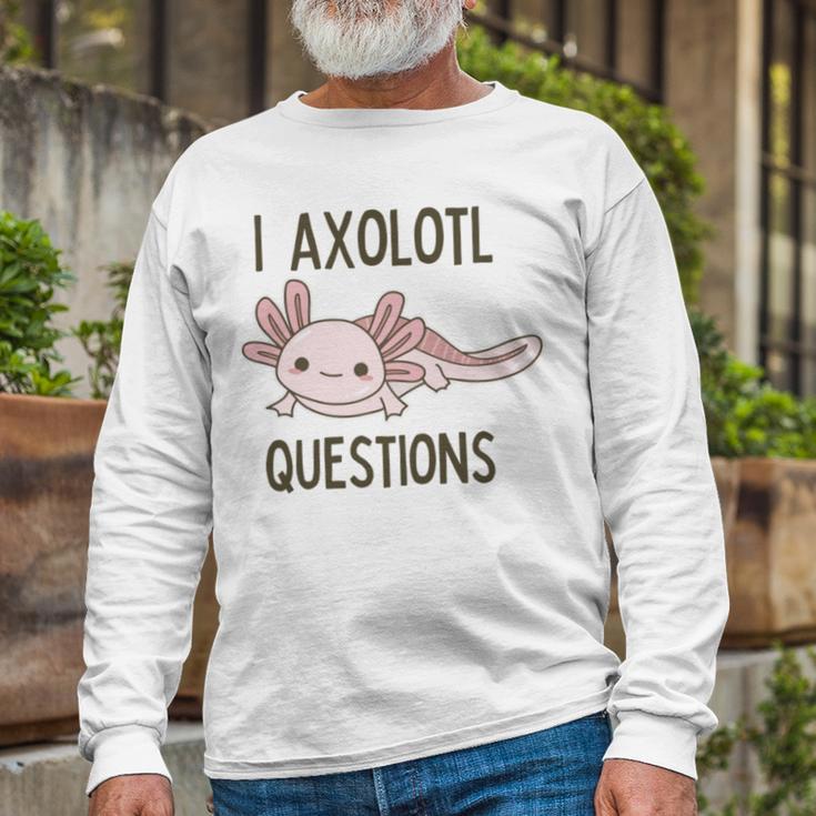 Axolotl I Axolotl Questions Cute Animal Mexican Walking Fish Unisex Long Sleeve Gifts for Old Men