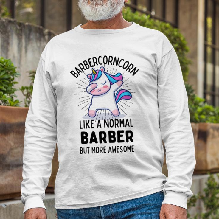 Barbercorn Funny Unicorn Dabbing Gift Like A Normal Barber But More Awesome Unisex Long Sleeve Gifts for Old Men