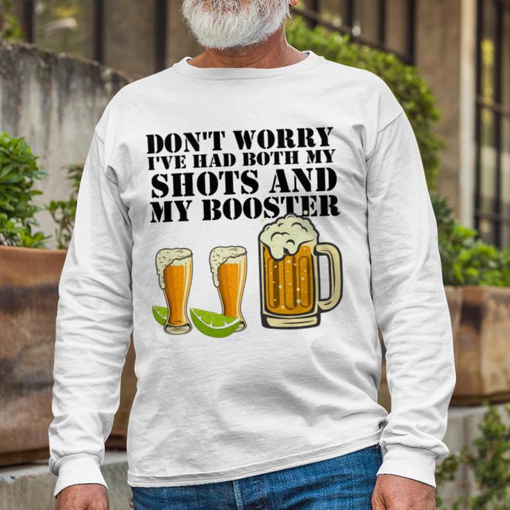 Beer Drinking Dont Worry Ive Had Both My Shots And Booster Unisex Long Sleeve Gifts for Old Men