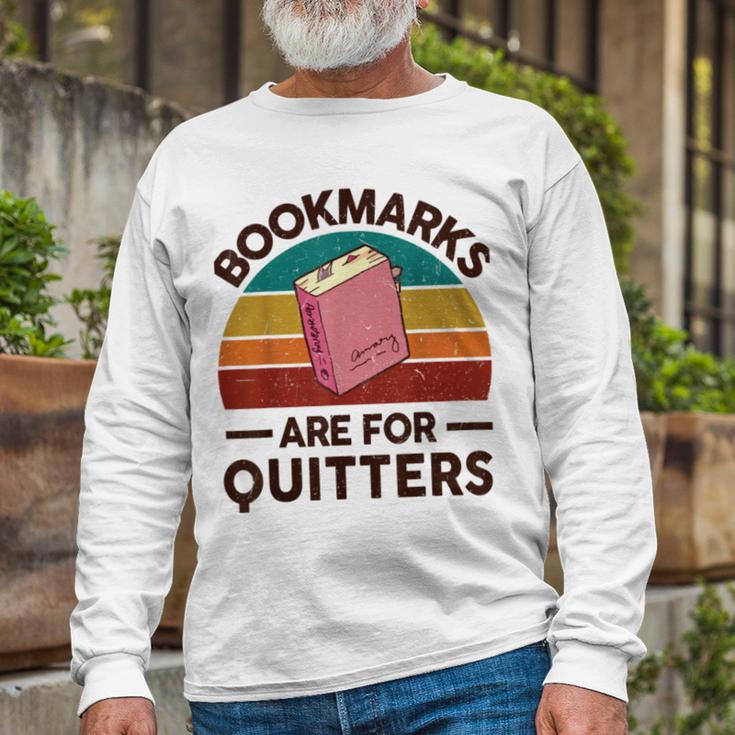 Bookmarks Are For Quitters Unisex Long Sleeve Gifts for Old Men