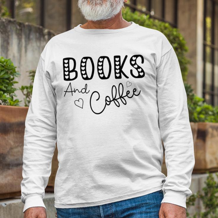 Books And Coffee Books Lover Tee Coffee Lover Gift For Books Lover Gift For Coffee Lover Gift For Women Unisex Long Sleeve Gifts for Old Men