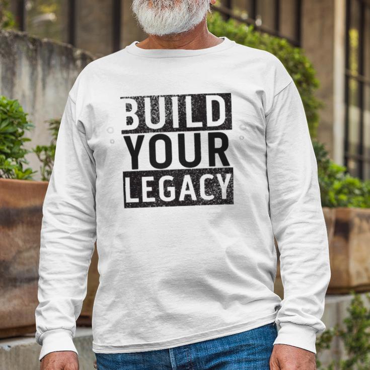 Build Your Legacy - Trix Unisex Long Sleeve Gifts for Old Men