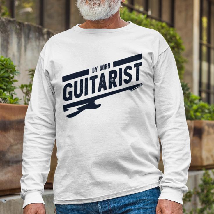 By Born Guitarist Unisex Long Sleeve Gifts for Old Men