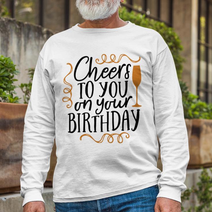 Cheers To You On Your Birthday Unisex Long Sleeve Gifts for Old Men