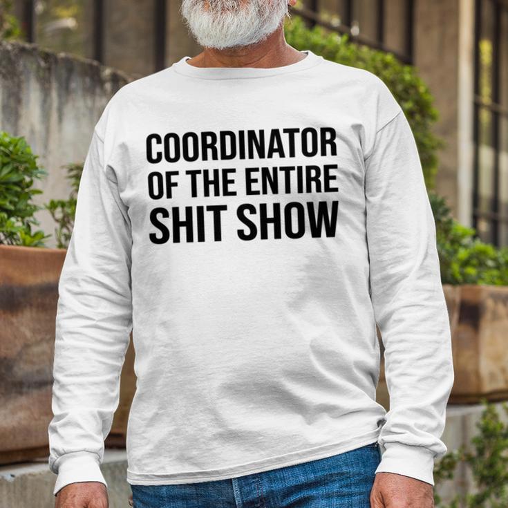 Coordinator Of The Entire Shit Show Funny Mom Dad Boss Manager Teacher Unisex Long Sleeve Gifts for Old Men