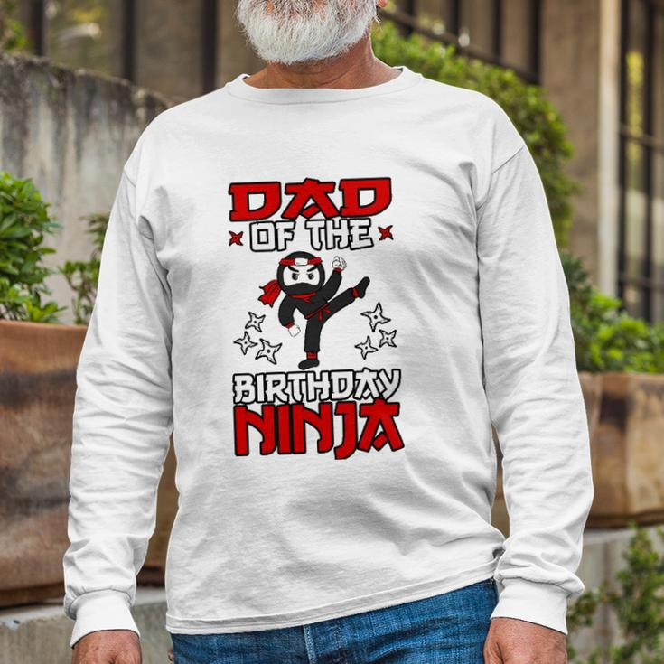 Dad Of The Birthday Ninja Shinobi Themed Bday Party Long Sleeve T-Shirt T-Shirt Gifts for Old Men
