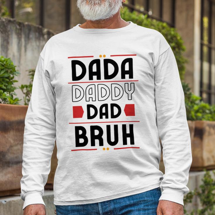 Dada Daddy Dad Bruh Funny Gift For Father Unisex Long Sleeve Gifts for Old Men