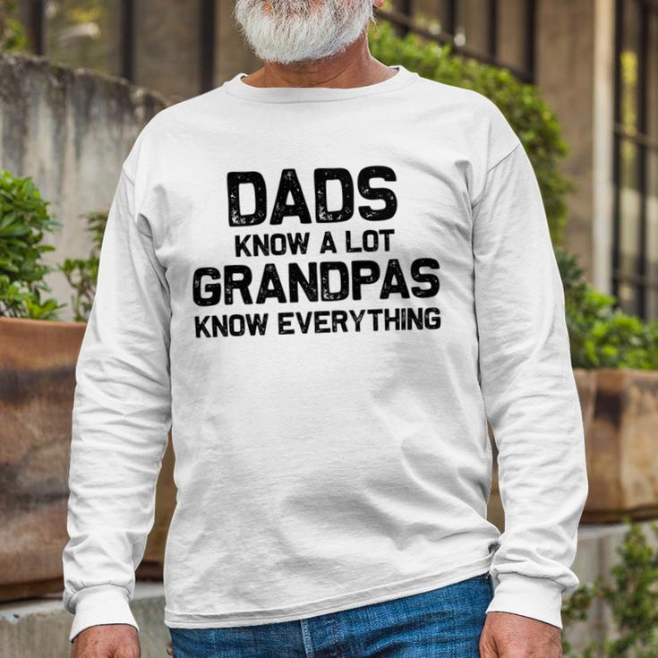 Dads Know A Lot Grandpas Know Everything Unisex Long Sleeve Gifts for Old Men