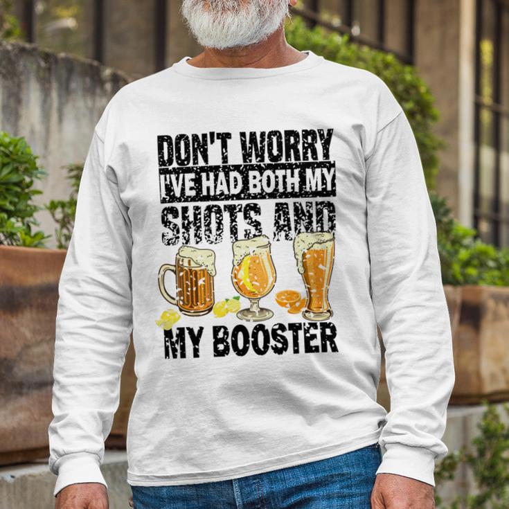 Dont Worry Ive Had Both My Shots And Booster Unisex Long Sleeve Gifts for Old Men