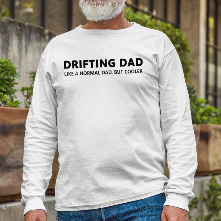 Drifting Dad Like A Normal Dad Jdm Car Drift Long Sleeve T-Shirt T-Shirt Gifts for Old Men