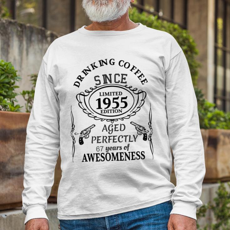 Drinking Coffee Since 1955 Aged Perfectly 67Years Of Awesomenss Unisex Long Sleeve Gifts for Old Men