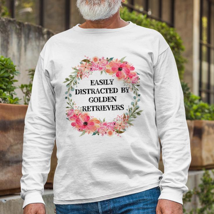 Easily Distracted By Golden Retrievers Unisex Long Sleeve Gifts for Old Men