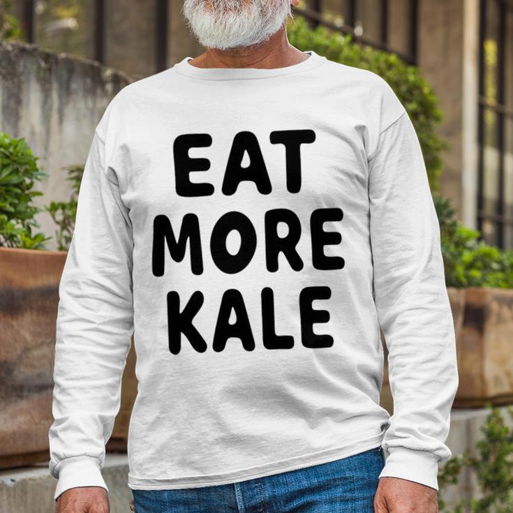 Eat More Kale Unisex Long Sleeve Gifts for Old Men