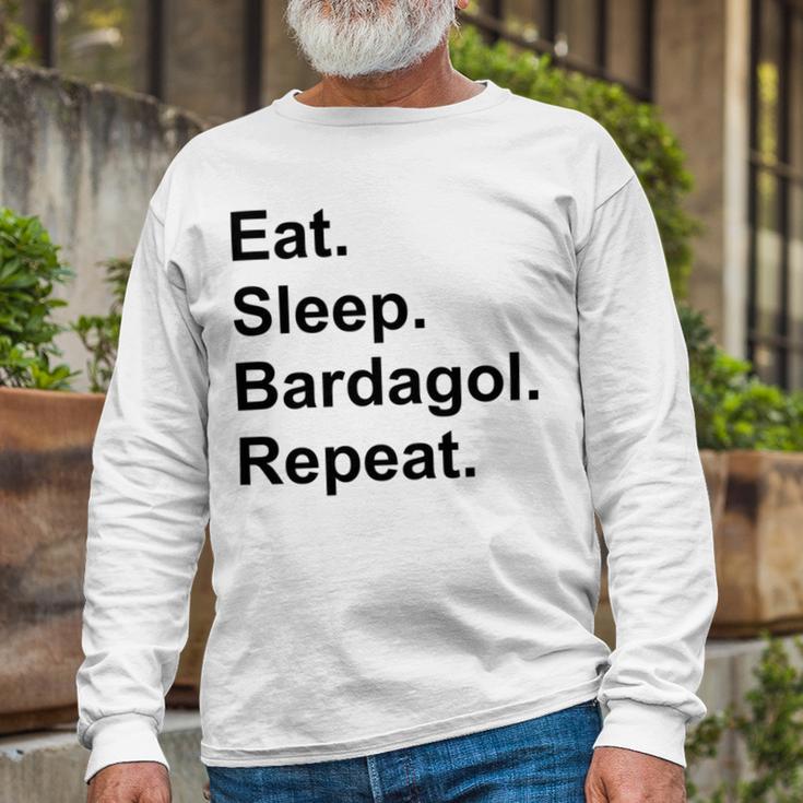 Eat Sleep Bardagol Repeat Unisex Long Sleeve Gifts for Old Men