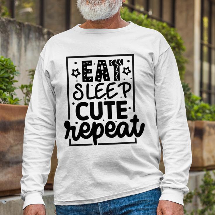 Eat Sleep Cute Repeat Graphic Design For Babys Unisex Long Sleeve Gifts for Old Men