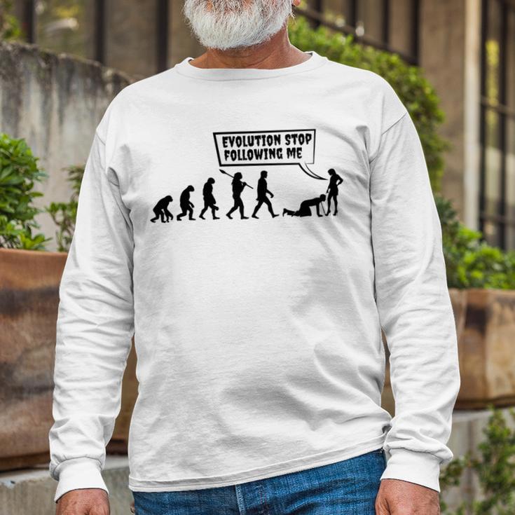 Evolution Stop Following Me Unisex Long Sleeve Gifts for Old Men