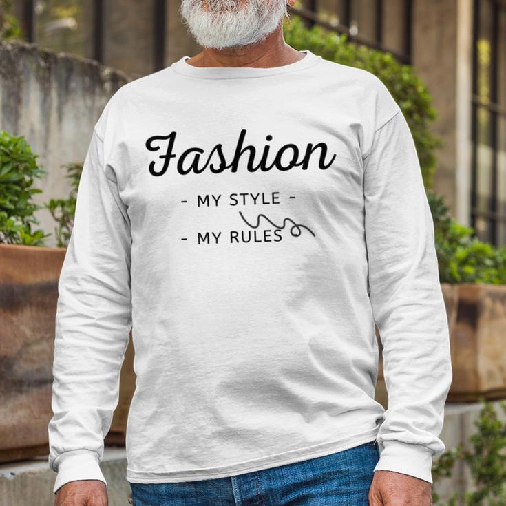 Fashion My Style My Rules Gift For Girls Teenage Bestfriend Baby Girl Unisex Long Sleeve Gifts for Old Men