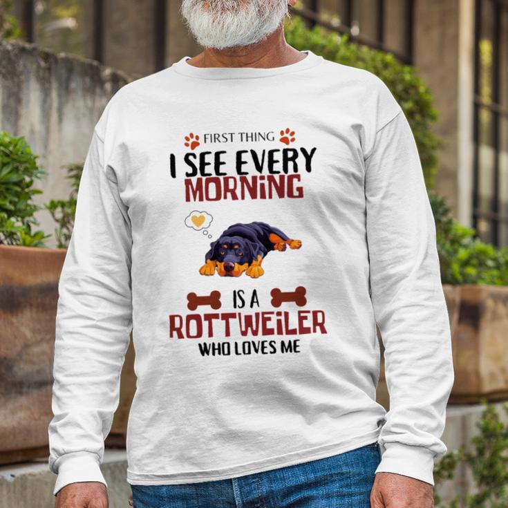 First Thing See Every Morning Is A Rottweiler Who Loves Me Unisex Long Sleeve Gifts for Old Men