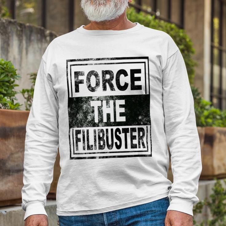 Force The Filibuster Senator Chuck Schumer Do Your Job Unisex Long Sleeve Gifts for Old Men