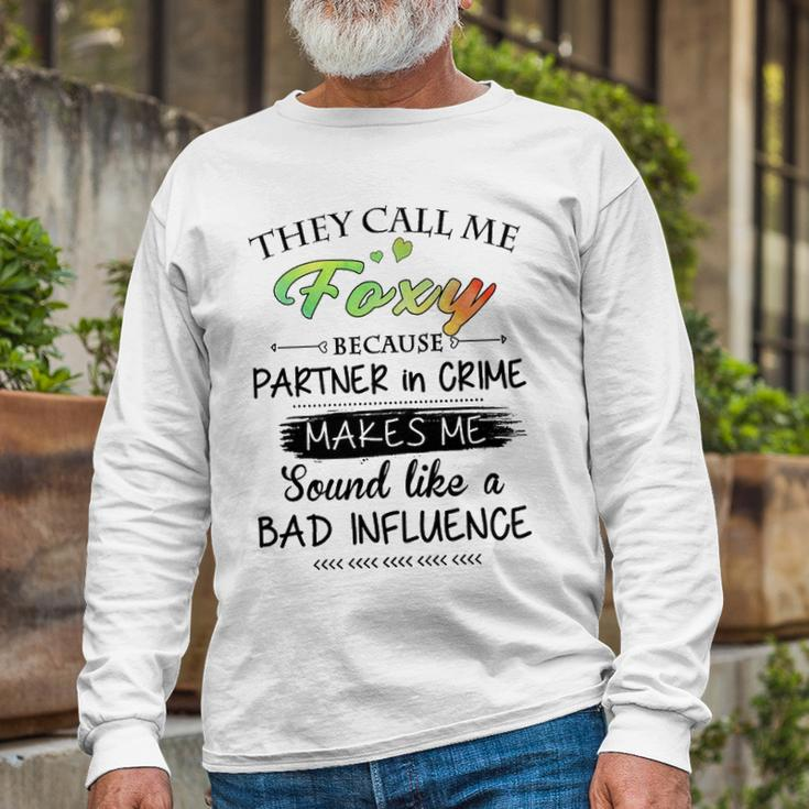 Foxy Grandma They Call Me Foxy Because Partner In Crime Long Sleeve T-Shirt Gifts for Old Men