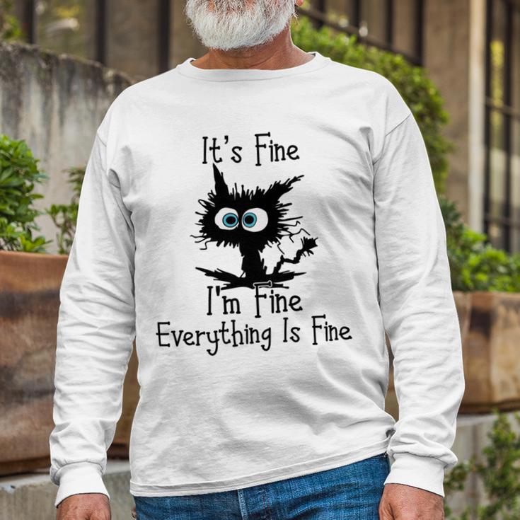 Funny Cat Its Fine Im Fine Everything Is Fine Its Fine Im Fine Unisex Long Sleeve Gifts for Old Men