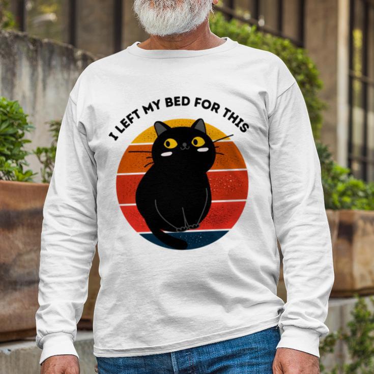 Funny Vintage Black Cat I Left My Bed For This Unisex Long Sleeve Gifts for Old Men