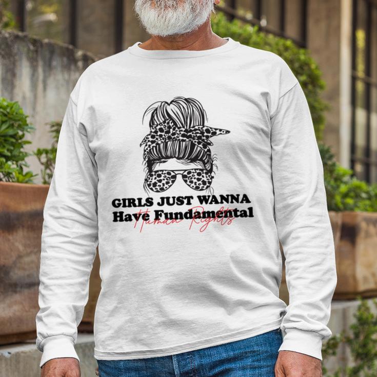 Girls Just Wanna Have Fundamental Human Rights Funny V3 Unisex Long Sleeve Gifts for Old Men