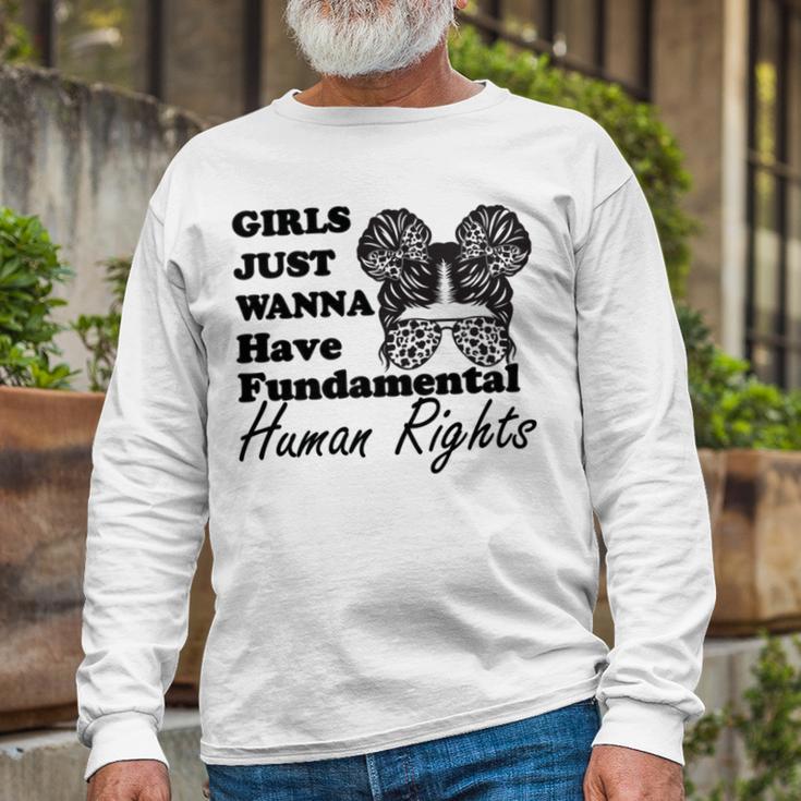 Girls Just Wanna Have Fundamental Human Rights Funny V4 Unisex Long Sleeve Gifts for Old Men