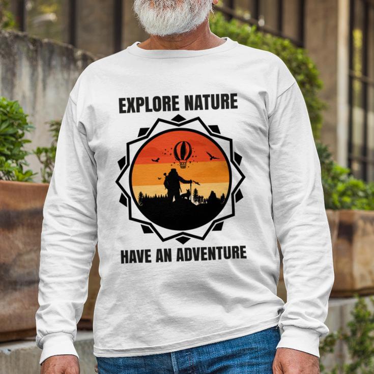 Go Explore Nature Have An Adventure Gift For Wilderness Camping Hiking Lovers Travel In The Wild Gift For Holidays Unisex Long Sleeve Gifts for Old Men