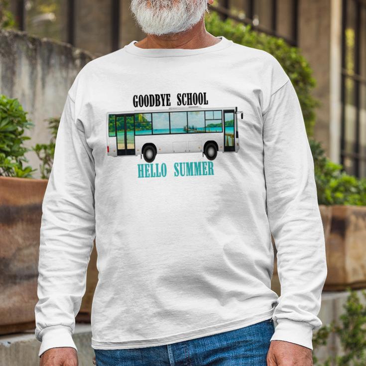 Goodbye School Hello Summer Last Day Design For Students Unisex Long Sleeve Gifts for Old Men