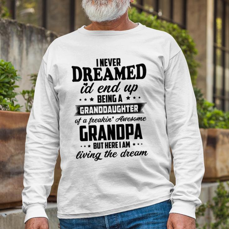 Granddaughter Of A Freakin Awesome Grandpa Unisex Long Sleeve Gifts for Old Men