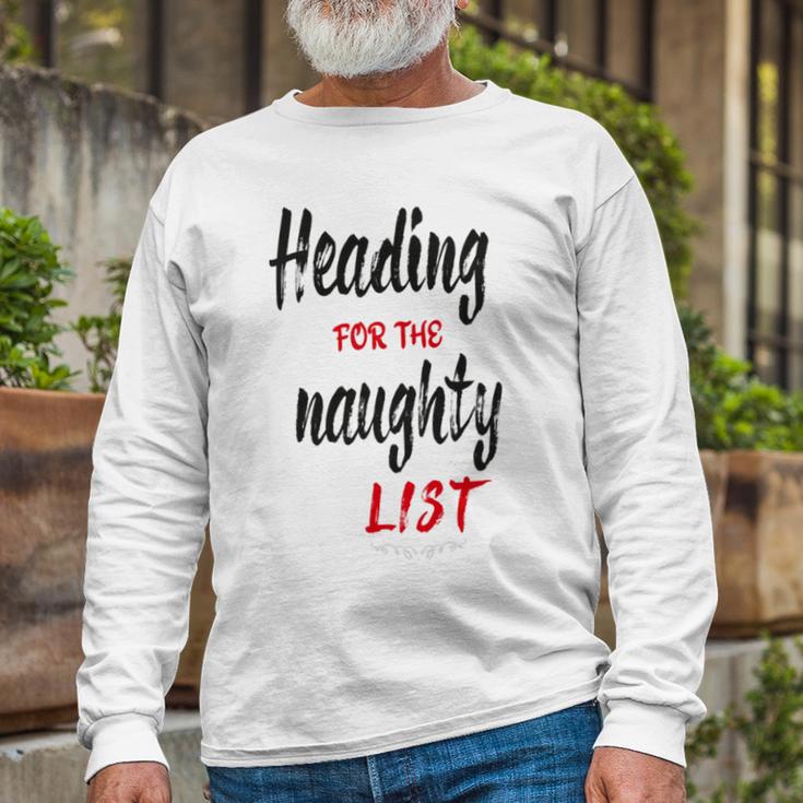 Heading For The Naughty List Christmas Tshirts Unisex Long Sleeve Gifts for Old Men