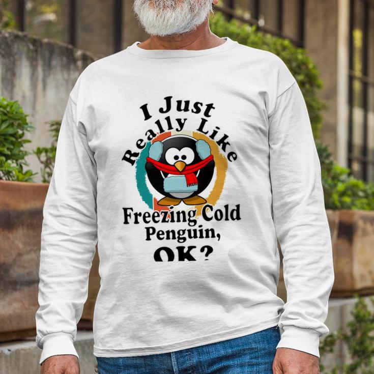 I Really Like Freezing Cold Penguin Ok Unisex Long Sleeve Gifts for Old Men