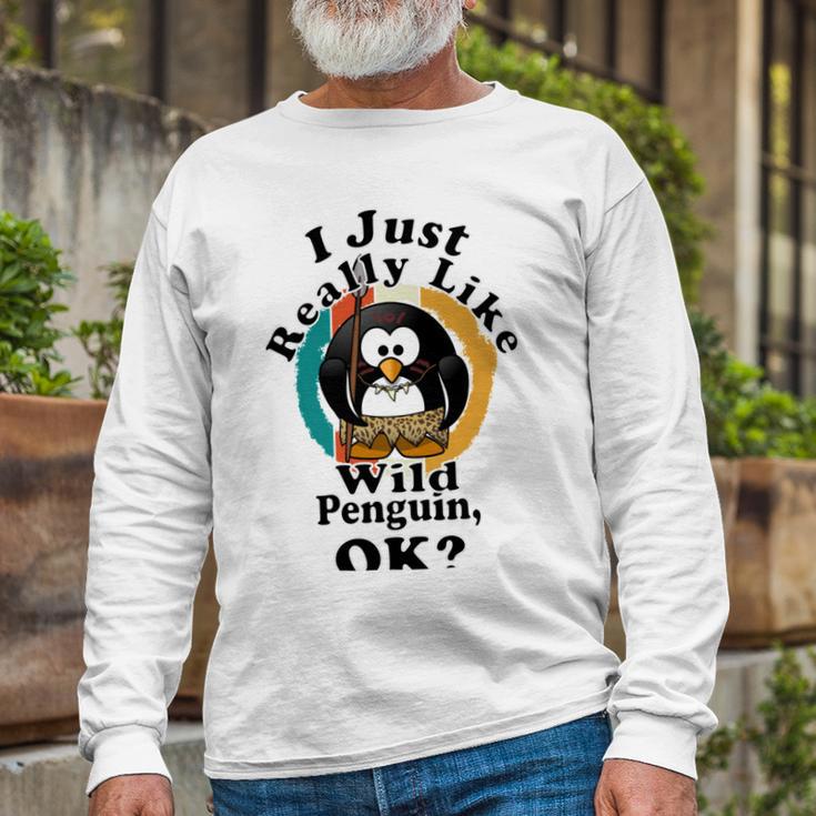 I Really Like Wild Penguin Ok Unisex Long Sleeve Gifts for Old Men