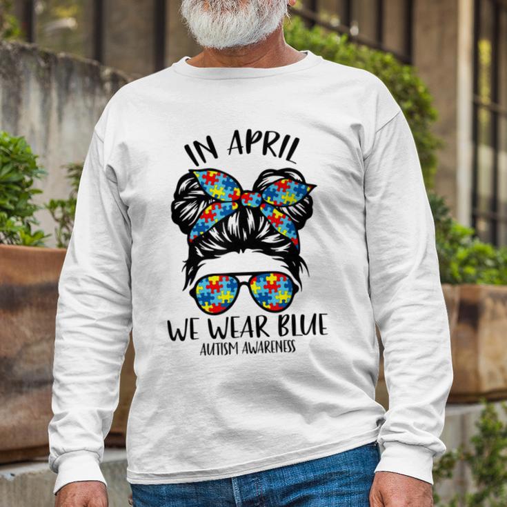 In April We Wear Blue Autism Awareness Month Unisex Long Sleeve Gifts for Old Men