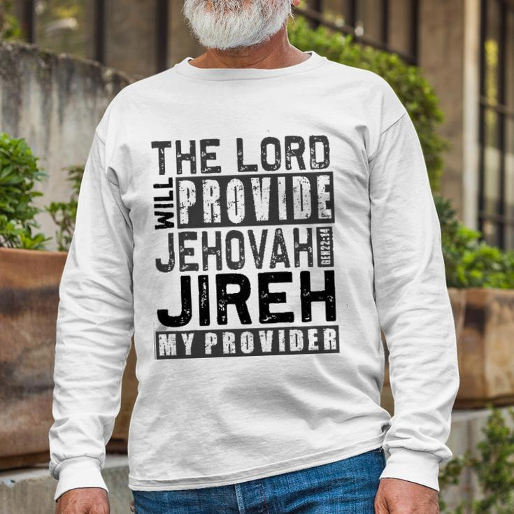 Jehovah Jireh My Provider Jehovah Jireh Provides Christian Long Sleeve T-Shirt T-Shirt Gifts for Old Men