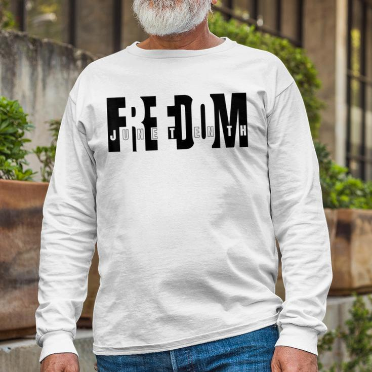 Juneteenth African American Freedom Black History Pride Long Sleeve T-Shirt T-Shirt Gifts for Old Men